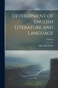 bokomslag Development of English Literature and Language; Volume I