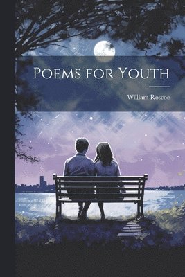 William Roscoe - Poems for Youth, Häftad