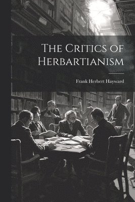 bokomslag Critics of Herbartianism