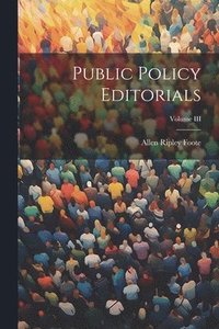 bokomslag Public Policy Editorials; Volume III