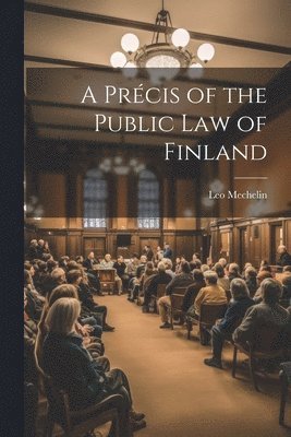 Leo Mechelin - Précis of the Public Law of Finland, Häftad