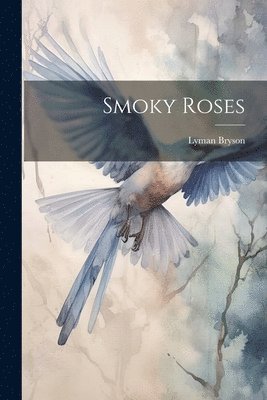Smoky Roses 1