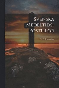 bokomslag Svenska Medeltids-Postillor