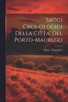 bokomslag Saggi Cronologici della citta' del Porto-Maurizio