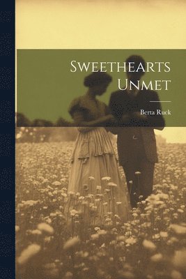 Sweethearts Unmet 1