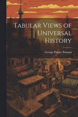 bokomslag Tabular Views of Universal History