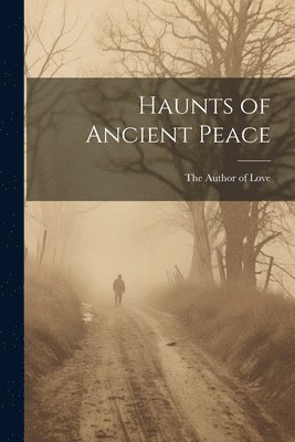 Haunts of Ancient Peace 1