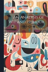 bokomslag An Analysis of Wit and Humour