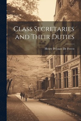 bokomslag Class Secretaries and Their Duties