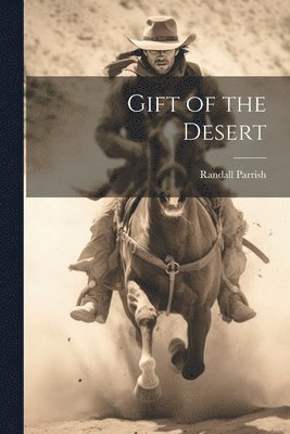Randall Parrish - Gift of the Desert, Häftad