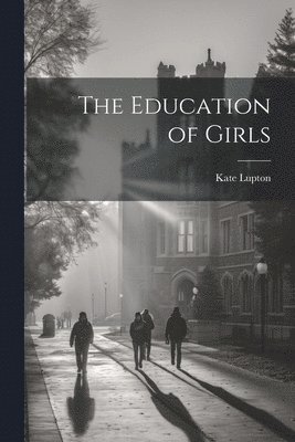 bokomslag The Education of Girls