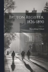 bokomslag Bruton Register, 1826-1890