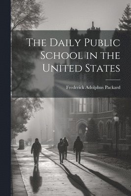 The Daily Public School in the United States 1