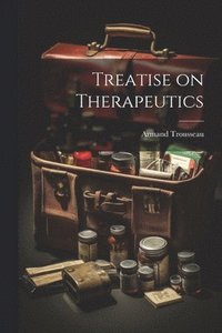 bokomslag Treatise on Therapeutics