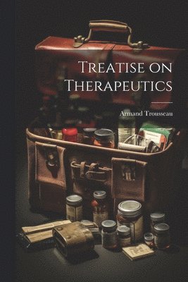 Treatise on Therapeutics