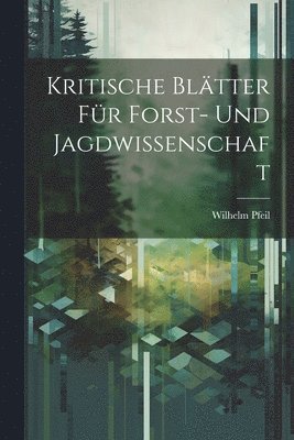 Kritische Bltter fr Forst- und Jagdwissenschaft 1