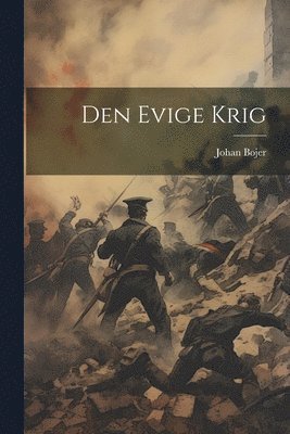 Johan Bojer - Den Evige Krig, Häftad