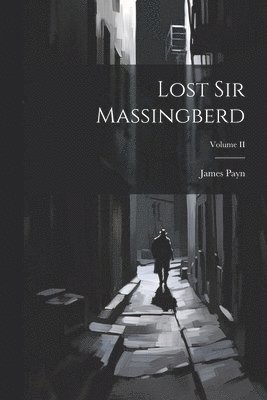 Lost Sir Massingberd; Volume II 1