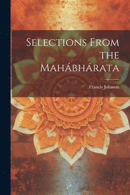Francis Johnson - Selections From the Mahábhárata, Häftad