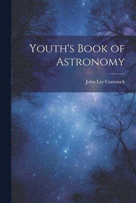 bokomslag Youth's Book of Astronomy