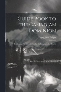 bokomslag Guide Book to the Canadian Dominion