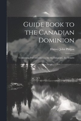 bokomslag Guide Book to the Canadian Dominion