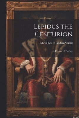 Lepidus the Centurion 1