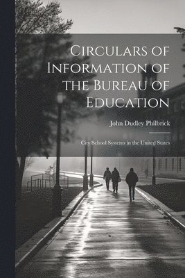 bokomslag Circulars of Information of the Bureau of Education