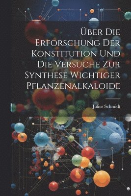 bokomslag ber die Erforschung der Konstitution und die Versuche zur Synthese Wichtiger Pflanzenalkaloide