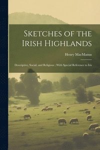 bokomslag Sketches of the Irish Highlands