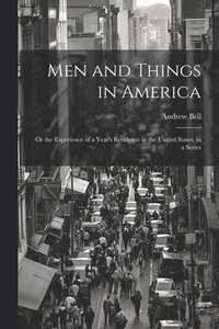 bokomslag Men and Things in America