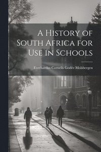 bokomslag History of South Africa for Use in Schools