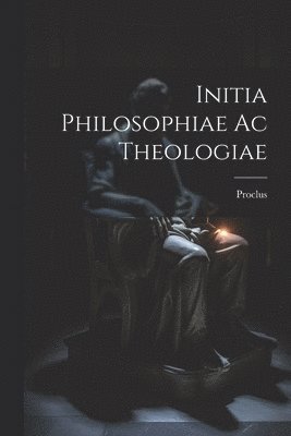 bokomslag Initia Philosophiae ac Theologiae