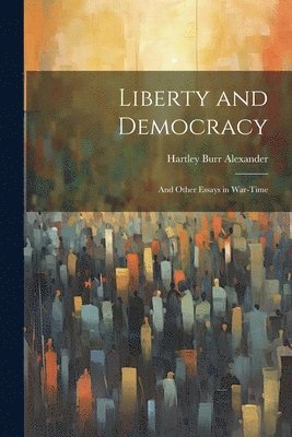 bokomslag Liberty and Democracy