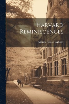 Harvard Reminiscences 1