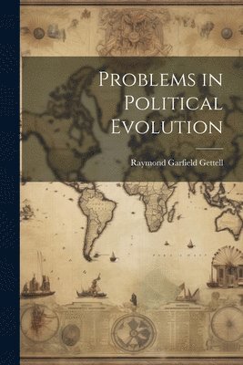 Problems in Political Evolution 1