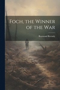 bokomslag Foch, the Winner of the War