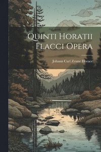 bokomslag Quinti Horatii Flacci Opera
