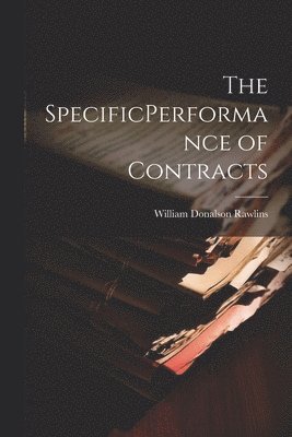 The SpecificPerformance of Contracts 1