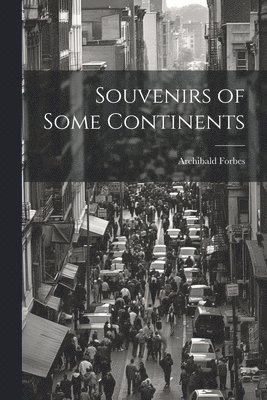 bokomslag Souvenirs of Some Continents
