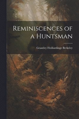 bokomslag Reminiscences of a Huntsman