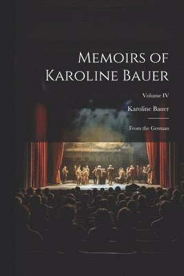 Memoirs of Karoline Bauer