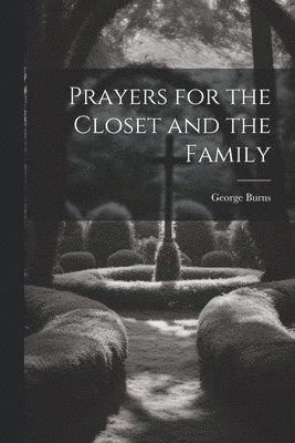 Prayers for the Closet and the Family 1