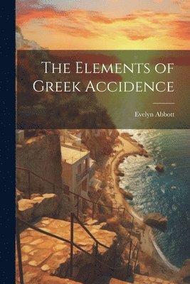 Evelyn Abbott - Elements of Greek Accidence, Häftad