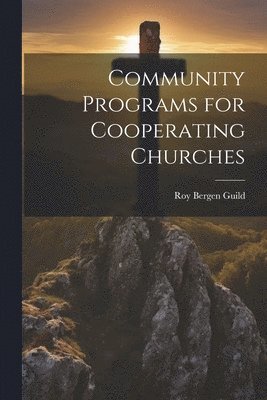 bokomslag Community Programs for Cooperating Churches