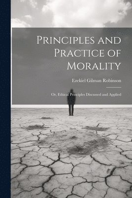 Principles and Practice of Morality 1