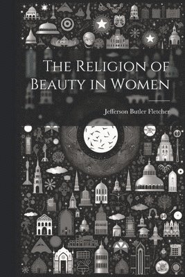 bokomslag The Religion of Beauty in Women