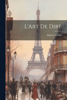 Adjutor Rivard - L'Art de Dire, Häftad