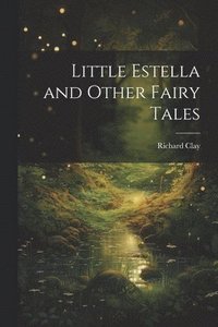 bokomslag Little Estella and Other Fairy Tales