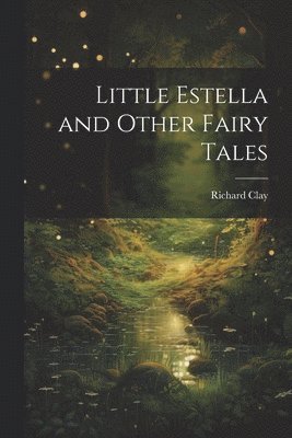 Little Estella and Other Fairy Tales 1